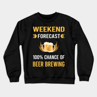 Weekend Forecast Beer Brewing Crewneck Sweatshirt